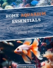 Home Aquarium Essentials - eBook