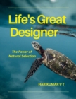 Life's Great Designer: The Power of Natural Selection - eBook