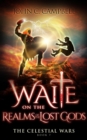 Waite on the Realms of the Lost Gods : The Celestial Wars, #7 - eBook