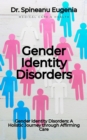 Navigating Gender Identity Disorders: A Holistic Journey through Affirming Care - eBook