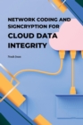 Network Coding and Signcryption for Cloud Data Integrity - eBook