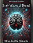 Brainwaves of Dread: A Neuroscientific Horror Story - eBook