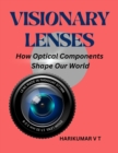 Visionary Lenses: How Optical Components Shape Our World - eBook