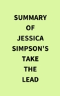 Summary of Jessica Simpson's Take the Lead - eBook