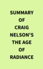 Summary of Craig Nelson's The Age of Radiance - eBook