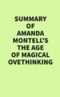 Summary of Amanda Montell's The Age of Magical Overthinking - eBook