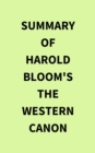 Summary of Harold Bloom's The Western Canon - eBook
