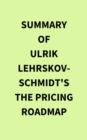 Summary of Ulrik Lehrskov-Schmidt's The Pricing Roadmap - eBook