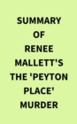 Summary of Renee Mallett's The 'Peyton Place' Murder - eBook
