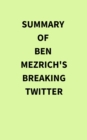 Summary of Ben Mezrich's Breaking Twitter - eBook