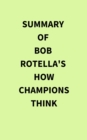 Summary of Bob Rotella's How Champions Think - eBook