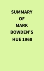 Summary of Mark Bowden's Hue 1968 - eBook