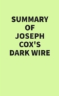 Summary of Joseph Cox's Dark Wire - eBook