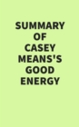 Summary of Casey Means's Good Energy - eBook