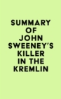 Summary of John Sweeney's Killer in the Kremlin - eBook