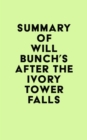 Summary of Will Bunch's After the Ivory Tower Falls - eBook