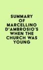 Summary of Marcellino D'Ambrosio's When the Church Was Young - eBook