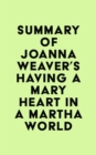 Summary of Joanna Weaver's Having a Mary Heart in a Martha World - eBook