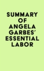 Summary of Angela Garbes' Essential Labor - eBook
