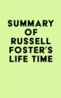 Summary of Russell Foster's Life Time - eBook