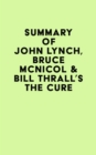 Summary of John Lynch, Bruce McNicol & Bill Thrall's The Cure - eBook