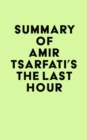 Summary of Amir Tsarfati's The Last Hour - eBook