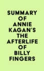 Summary of Annie Kagan's The Afterlife of Billy Fingers - eBook