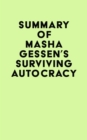 Summary of Masha Gessen's Surviving Autocracy - eBook