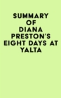 Summary of Diana Preston's Eight Days at Yalta - eBook