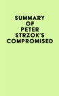 Summary of Peter Strzok's Compromised - eBook