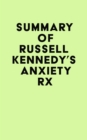 Summary of Russell Kennedy's Anxiety Rx - eBook