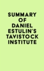 Summary of Daniel Estulin's Tavistock Institute - eBook