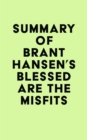 Summary of Brant Hansen's Blessed Are the Misfits - eBook