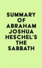 Summary of Abraham Joshua Heschel's The Sabbath - eBook