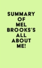Summary of Mel Brooks's All About Me! - eBook