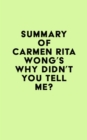 Summary of Carmen Rita Wong's Why Didn't You Tell Me? - eBook