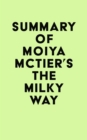 Summary of Moiya McTier's The Milky Way - eBook