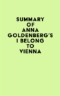 Summary of Anna Goldenberg's I Belong to Vienna - eBook