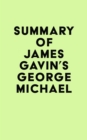 Summary of James Gavin's George Michael - eBook