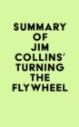 Summary of Jim Collins's Turning the Flywheel - eBook