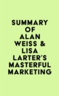 Summary of Alan Weiss & Lisa Larter's Masterful Marketing - eBook