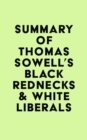 Summary of Thomas Sowell's Black Rednecks & White Liberals - eBook