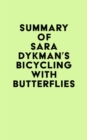 Summary of Sara Dykman's Bicycling with Butterflies - eBook
