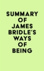Summary of James Bridle's Ways of Being - eBook