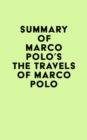 Summary of Marco Polo's The Travels of Marco Polo - eBook