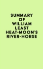 Summary of William Least Heat-Moon's River-Horse - eBook