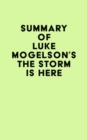 Summary of Luke Mogelson's The Storm Is Here - eBook