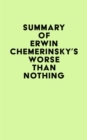 Summary of Erwin Chemerinsky's Worse Than Nothing - eBook