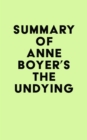 Summary of Anne Boyer's The Undying - eBook