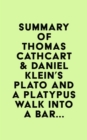 Summary of Thomas Cathcart & Daniel Klein's Plato and a Platypus Walk Into a Bar... - eBook